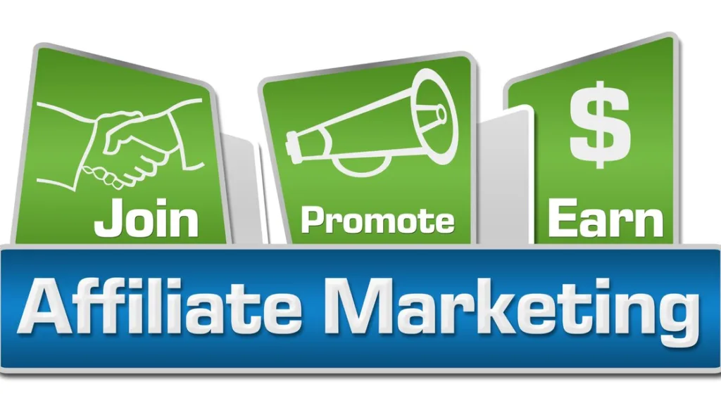 The image depicts the process of affiliate marketing. It features three green squares with icons and text indicating the following steps: Join: Represented by a handshake icon. Promote: Depicted with a megaphone icon. Earn: Illustrated by a dollar sign icon. These steps are displayed above a blue banner that reads “Affiliate Marketing.” The image serves as a concise visual guide for understanding this business strategy.