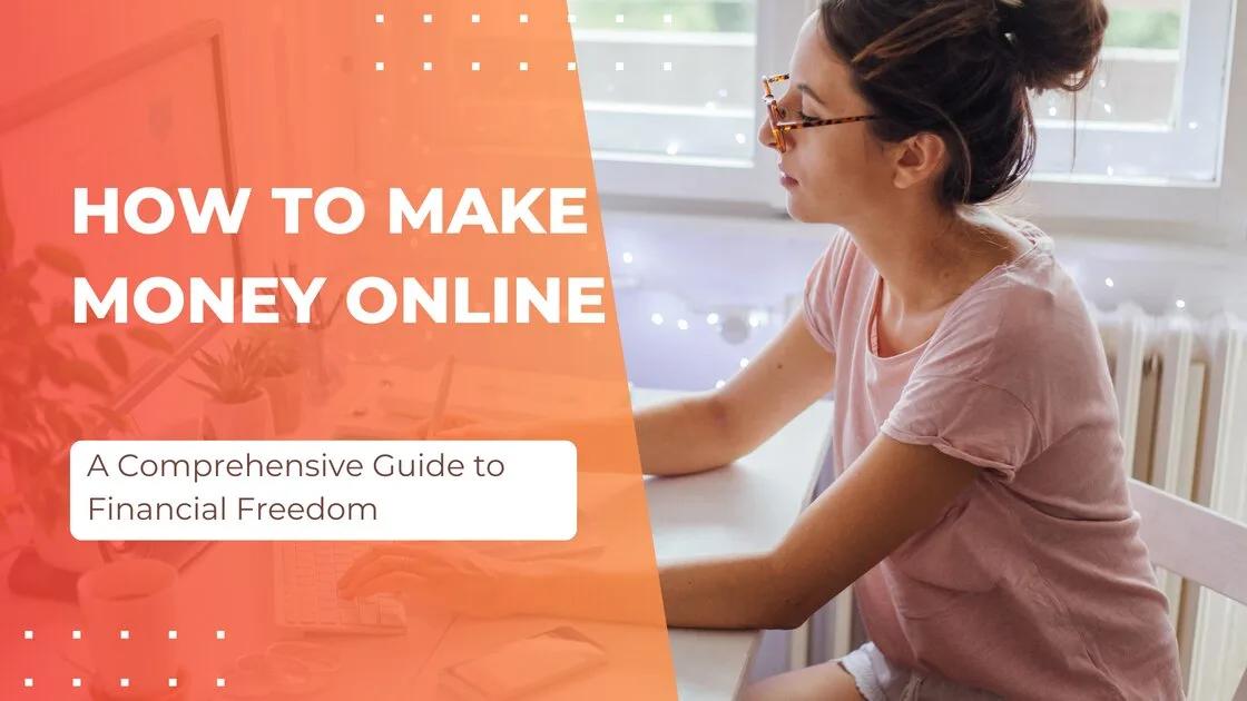 How to Make Money Online A Comprehensive Guide to Financial Freedom