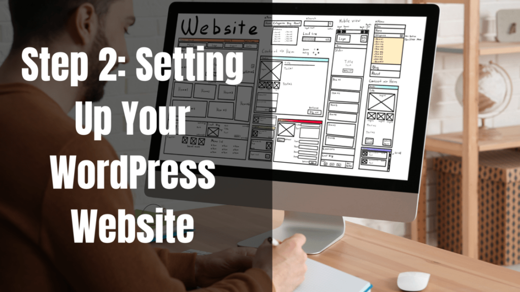 Step 2: Setting Up Your WordPress Website