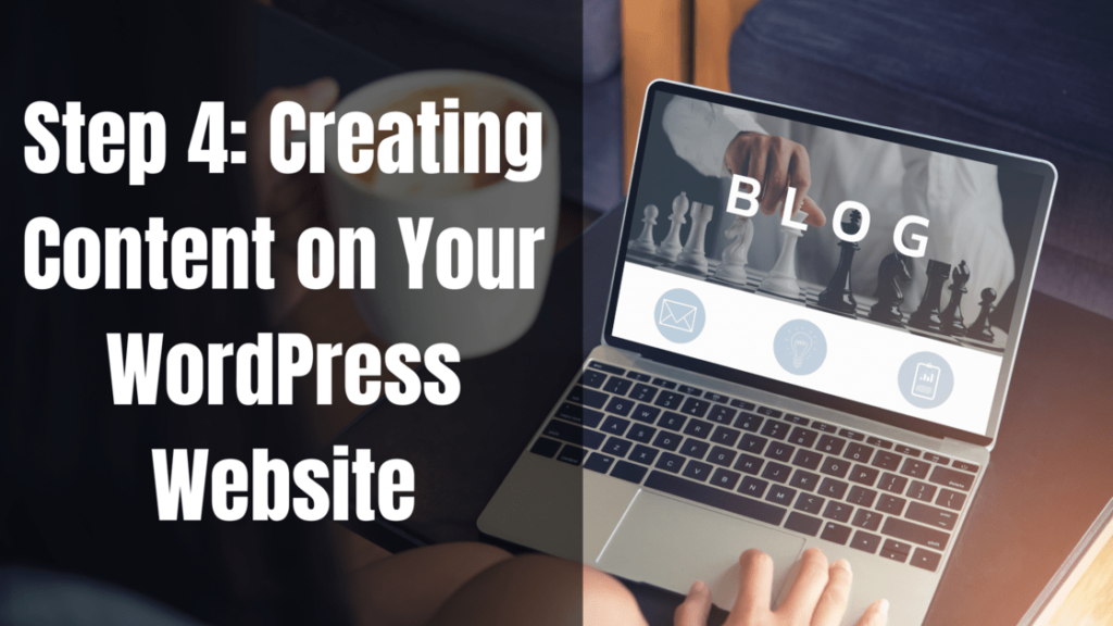 Step 4: Creating Content on Your WordPress Website