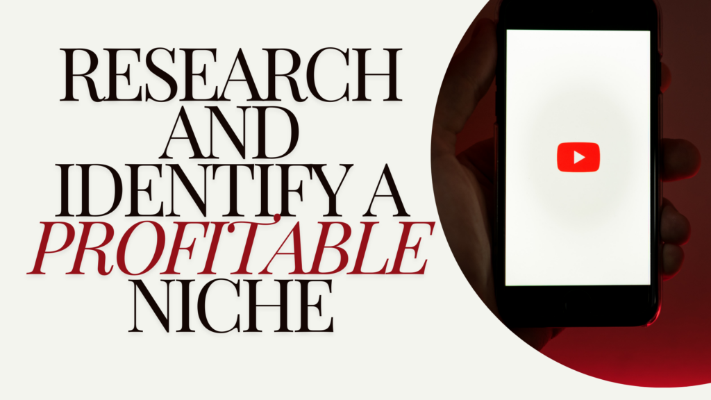 How to Research and Identify a Profitable Niche for your Faceless Youtube Channel